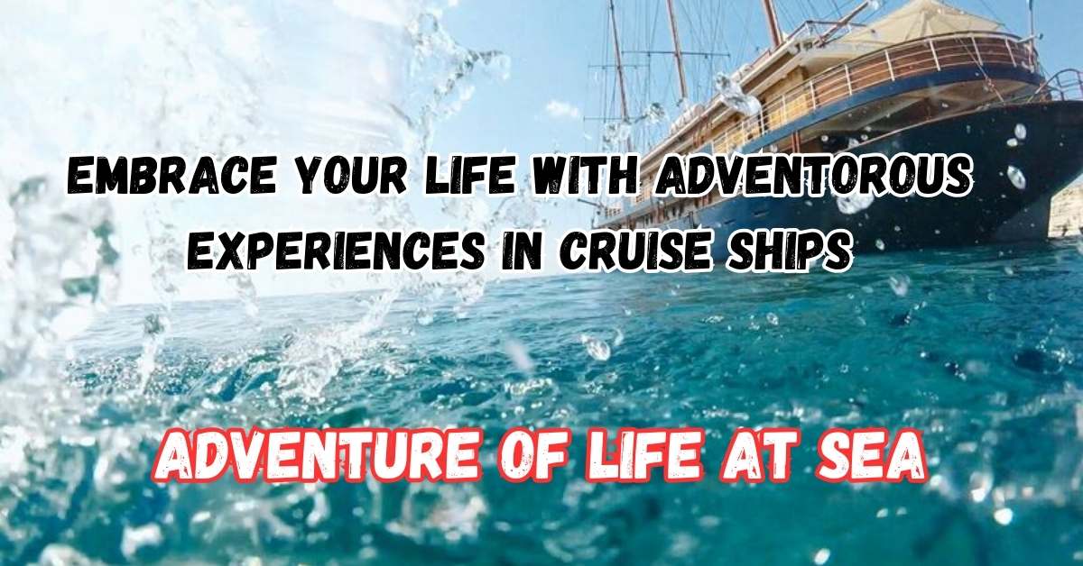 Embracing the Adventure of Life at Sea