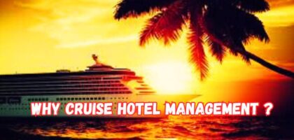Hotel Management: Why Choose Cruise Hotel Management?