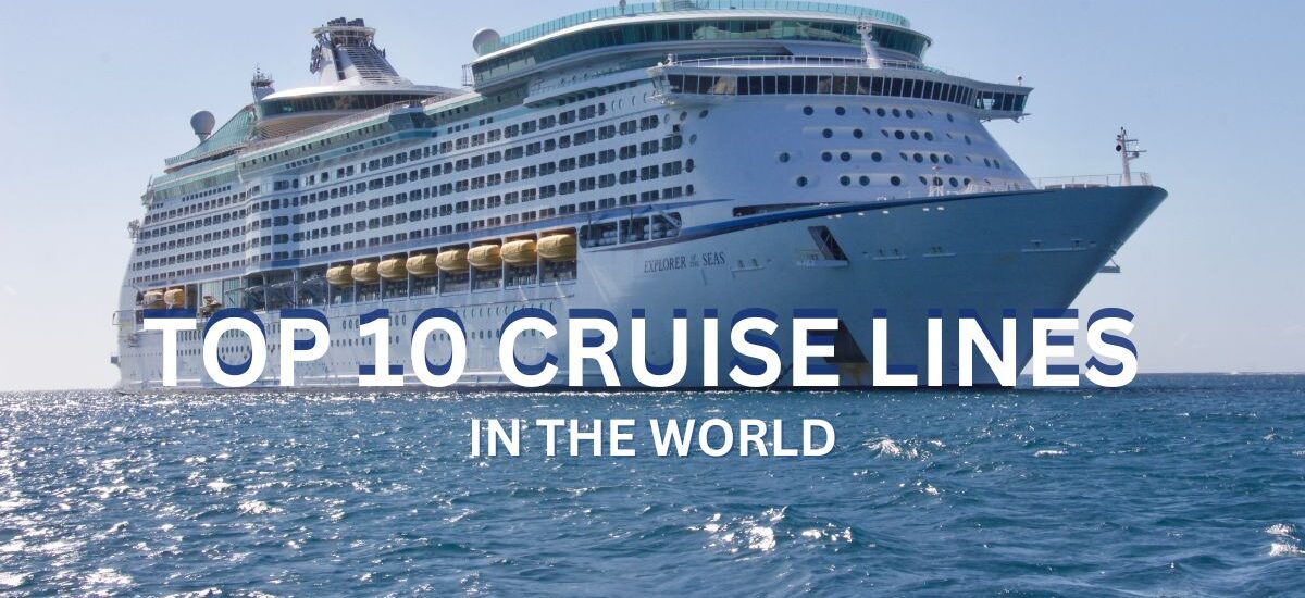 Top 10 Cruise Lines in the World